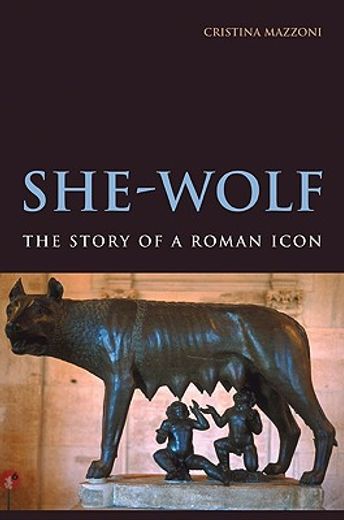 she-wolf,the story of a roman icon