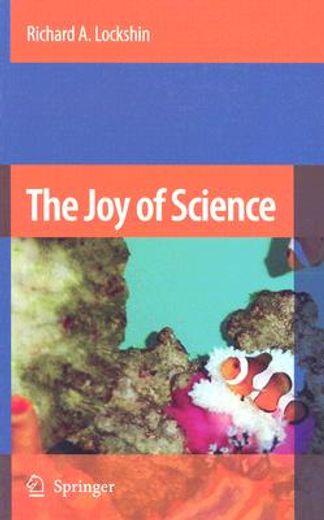 the joy of science,an examination of how scientists ask and answer questions using the story of evolution as a paradigm