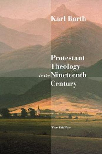 protestant theology in the nineteenth century,its background and history (en Inglés)