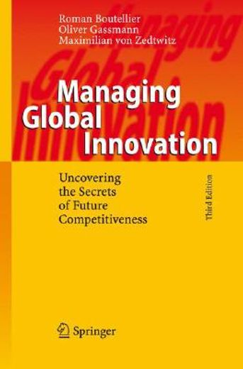 managing global innovation,uncovering the secrets of future competitiveness