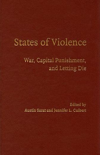 states of violence,war, capital punishment, and letting die