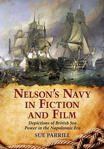 nelson´s navy in fiction and film,depictions of british sea power in the napolenic era