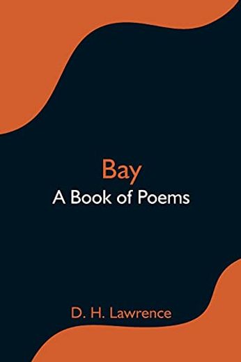 Bay; A Book of Poems (en Inglés)