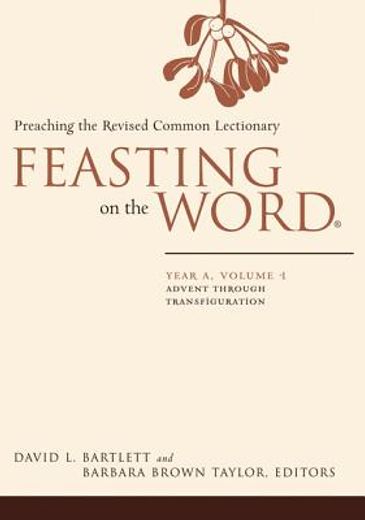 feasting on the word: year a,advent through transfiguration