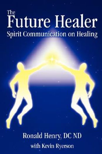 the future healer,spirit communication on healing