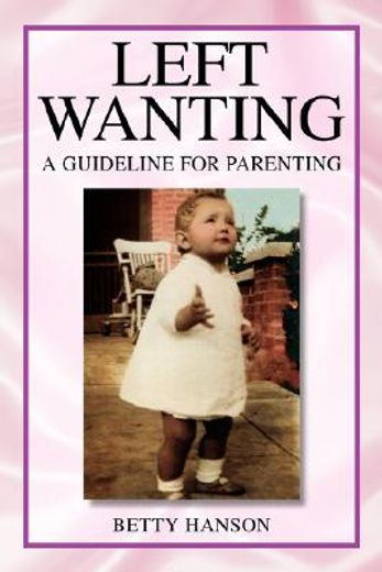 left wanting,a guideline for parenting