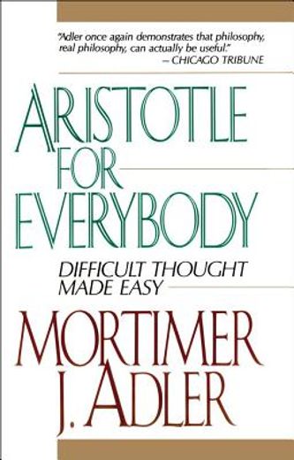 aristotle for everybody,difficult thought made easy