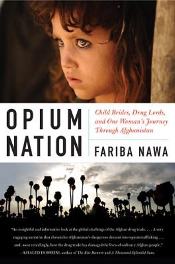 opium nation: child brides, drug lords, and one woman ` s journey through afghanistan