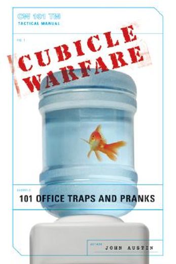 cubicle warfare,101 office traps and pranks