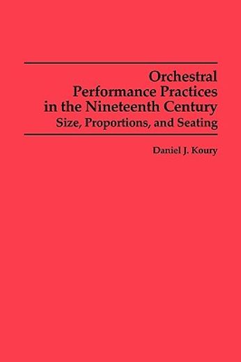 orchestral performance practices in the nineteenth century,size, proportions, and seating