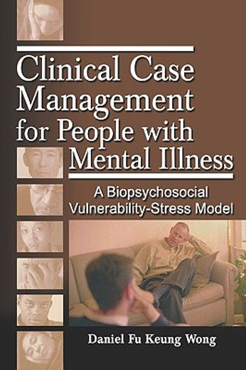 clinical case management for people with mental illness,a biopsychosocial vulnerabilty-stress model
