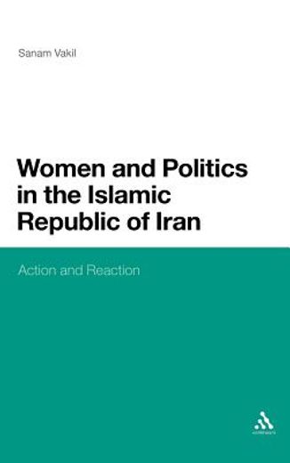 women and politics in the islamic republic of iran,action and reaction