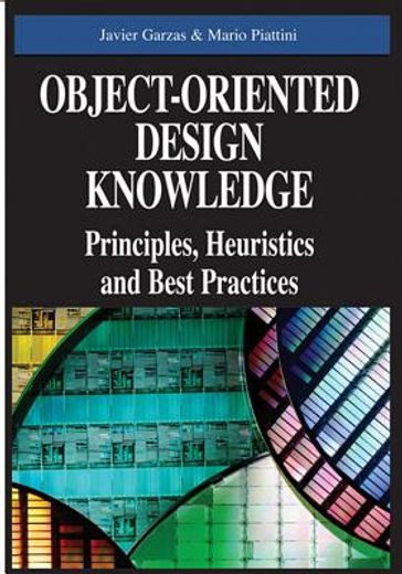 object-oriented design knowledge,principles, heuristics and best practices