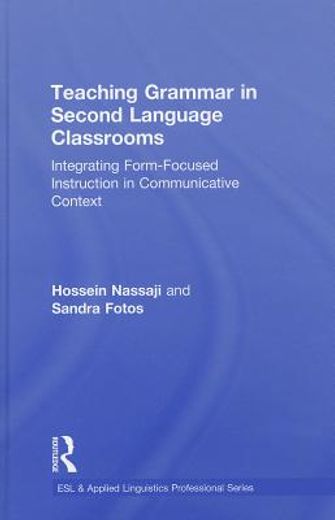 teaching grammar in second language classrooms,integrating form-focused instruction in communicative context