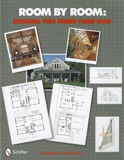 room by room,designing your timber frame home