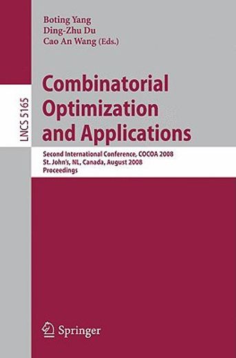 combinatorial optimization and applications,second international conference, cocoa 2008, st. john´s, nl, canada, august 21-24, 2008 proceedings