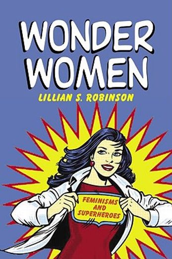 wonder women,feminisms and superheroes