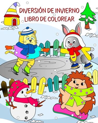 Diversión de Invierno Libro de Colorear: Lindos animales listos para divertirse en un hermoso paisaje invernal