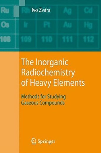 the inorganic radiochemistry of heavy elements,methods for studying gaseous compounds