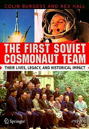 the first soviet cosmonaut team,their lives, legacies, and historical impact