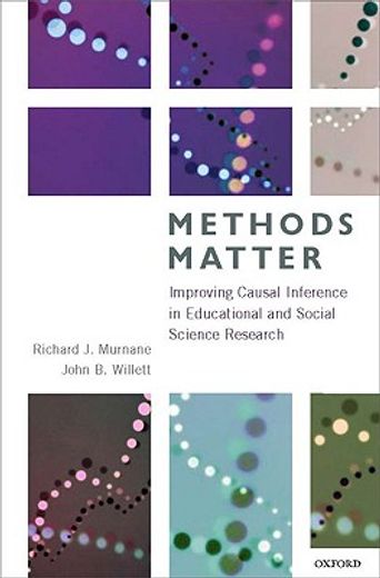 methods matter,improving causal inference in educational and social science research