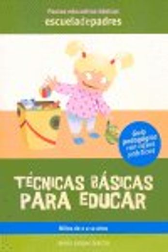 Tecnicas basicas para educar (Escuela De Padres) (in Spanish)