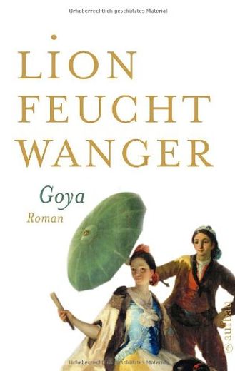 Goya oder Der arge Weg der Erkenntnis (en Alemán)
