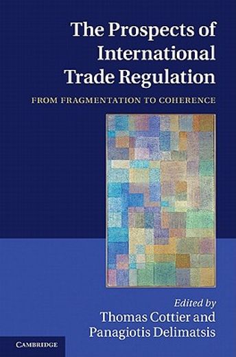 the prospects of international trade regulation,from fragmentation to coherence (in English)