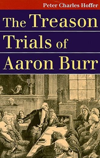 The Treason Trials of Aaron Burr (en Inglés)