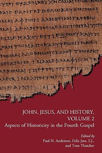john, jesus, and history,aspects of historicity in the fourth gospel