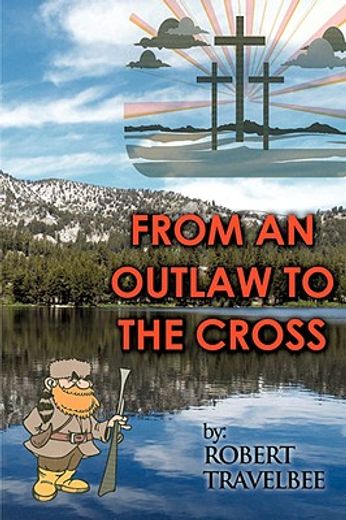 from an outlaw to the cross