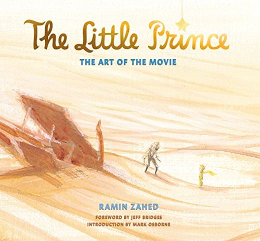 The Little Prince: The art of the Movie (en Inglés)