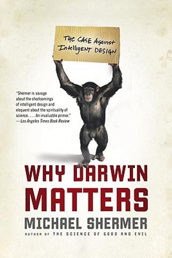 why darwin matters,the case against intelligent design (en Inglés)