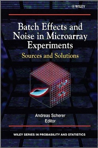 batch effects and noise in micorarray experiments,sources and solutions