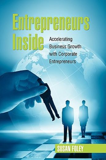 entrepreneurs inside,accelerating business growth with corporate entrepreneurs