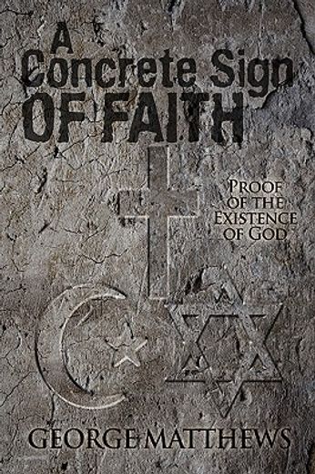 a concrete sign of faith: proof of the existence of god