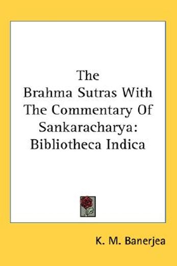 the brahma sutras with the commentary of sankaracharya,bibliotheca indica