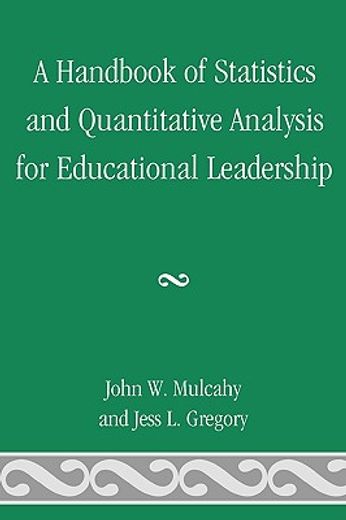 a handbook of statistics and quantitative analysis for educational leadership