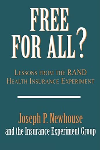 free for all?,lessons from the rand health insurance experiment