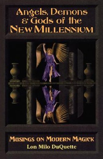 angels, demons & gods of the new millenium