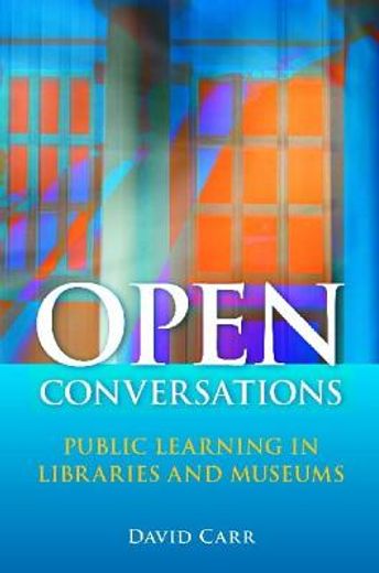 open conversations,public learning in libraries and museums