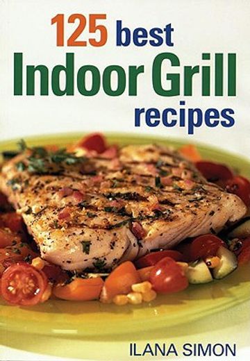 125 best indoor grill recipes