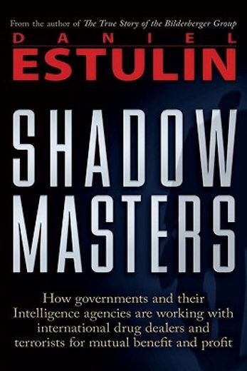 the shadow masters,an international network of governments and secret-service agencies working together with drugs deal