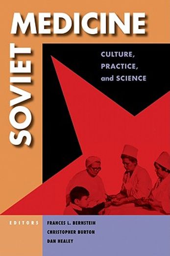 soviet medicine,culture, practice, and science