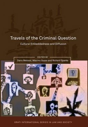 travels of the criminal question,cultural embeddedness and diffusion