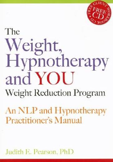 the weight, hypnotherapy and you, weight reduction program,an nlp and hypnotherapy practitioner manual