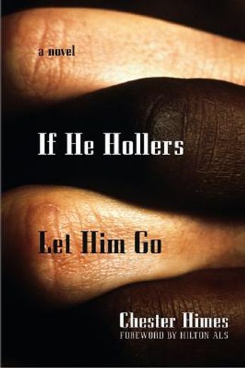 if he hollers let him go,a novel