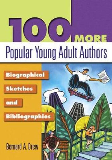 100 more popular young adult authors,biographical sketches and bibliographies