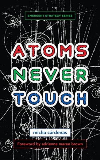 Atoms Never Touch (Emergent Strategy, 10) (en Inglés)