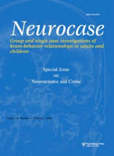 Neuroscience and Crime: A Special Issue of Neurocase (en Inglés)